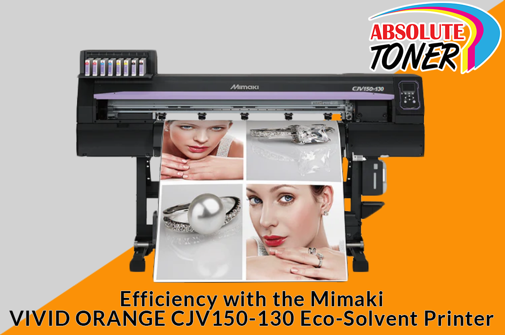 Efficiency with the Mimaki VIVID ORANGE CJV150-130 Eco-Solvent Printer