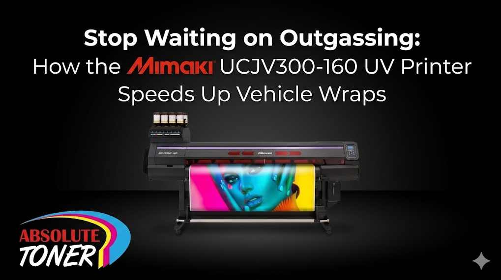 Stop Waiting on Outgassing: How the Mimaki UCJV300-160 UV Printer Speeds Up Vehicle Wraps