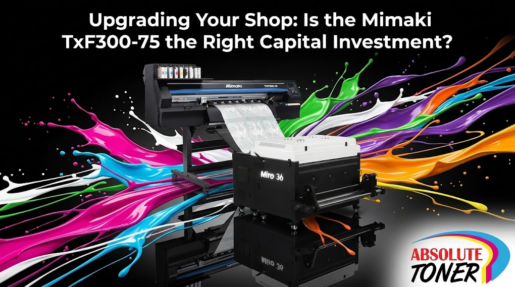 Upgrading Your Shop: Is the Mimaki TxF300-75 the Right Capital Investment?
