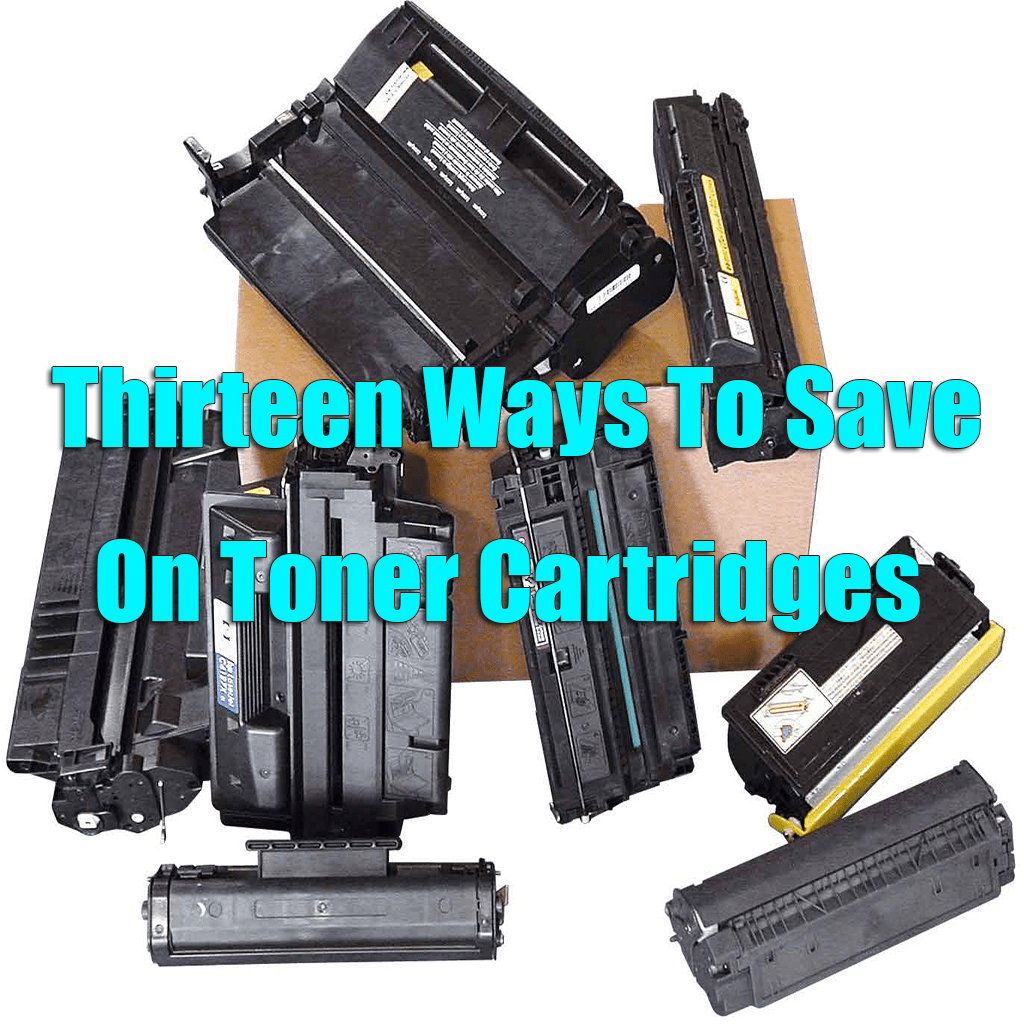 Thirteen Ways To Save On Toner Cartridges