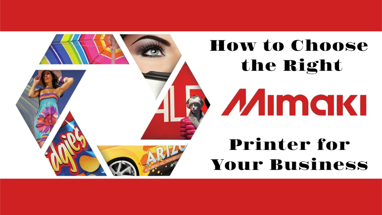 How to Choose the Right Mimaki Printer for Your Business